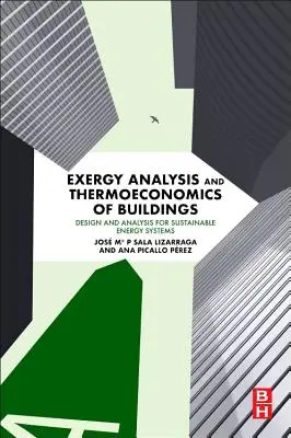 Épületek exergiaelemzése és termoökonómiája: Tervezés és elemzés a fenntartható energiarendszerekhez - Exergy Analysis and Thermoeconomics of Buildings: Design and Analysis for Sustainable Energy Systems