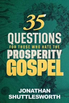 35 kérdés azoknak, akik utálják a jólét evangéliumát - 35 Questions for Those Who Hate the Prosperity Gospel