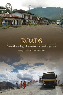 Roads: Az infrastruktúra és a szakértelem antropológiája - Roads: An Anthropology of Infrastructure and Expertise