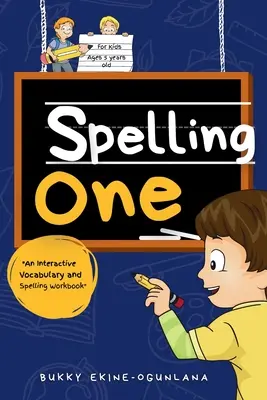 Spelling One: Interaktív szókincs- és helyesírási munkafüzet 5 éveseknek (hangoskönyv-leckékkel) - Spelling One: An Interactive Vocabulary and Spelling Workbook for 5-Year-Olds (With Audiobook Lessons)