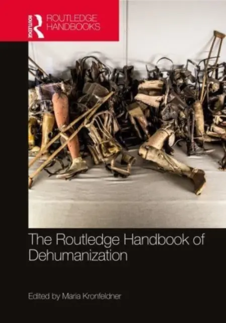 The Routledge Handbook of Dehumanization (A dehumanizáció Routledge kézikönyve) - The Routledge Handbook of Dehumanization