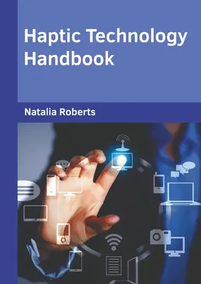 Haptikus technológia kézikönyv - Haptic Technology Handbook