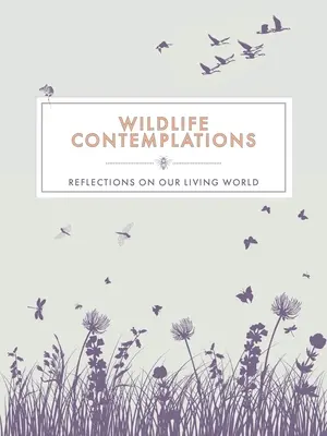 Wildlife Contemplations: Elmélkedések élő világunkról - Wildlife Contemplations: Reflections on Our Living World