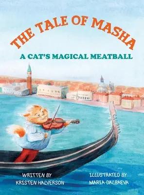 Mese Mása: Egy macska varázslatos húsgombóca - Tale of Masha: A Cat's Magical Meatball