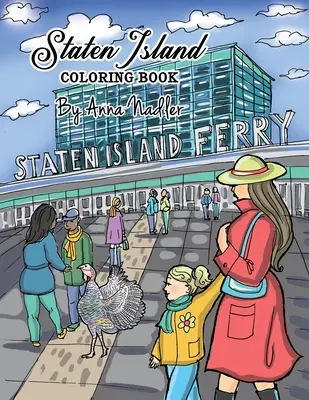 Omalovánky Staten Island: 23 slavných míst Staten Islandu, která si můžete vybarvit a zároveň se dozvědět něco o jejich historii - Staten Island Coloring Book: 23 Famous Staten Island Sites for You to Color While You Learn About Their History