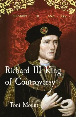 III. Richárd, a viták királya - Richard III King of Controversy