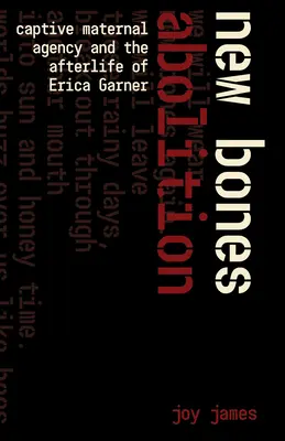 Új csontok megszüntetése: Erica Garner (utó)élete - New Bones Abolition: Captive Maternal Agency and the (After)Life of Erica Garner