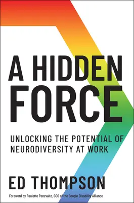 Egy rejtett erő: A neurodiverzitásban rejlő lehetőségek felszabadítása a munkahelyen - A Hidden Force: Unlocking the Potential of Neurodiversity at Work