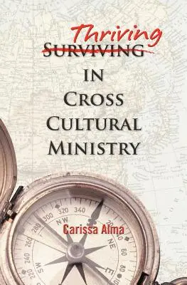 Gyarapodás a kultúrák közötti szolgálatban - Thriving in Cross Cultural Ministry