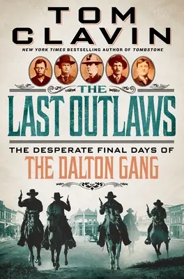 Az utolsó törvényen kívüliek: A Dalton banda kétségbeesett utolsó napjai - The Last Outlaws: The Desperate Final Days of the Dalton Gang