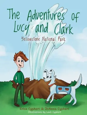 Lucy és Clark kalandjai: A Yellowstone Nemzeti Park - The Adventures of Lucy and Clark: Yellowstone National Park