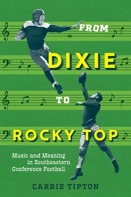 Dixie-től a Rocky Topig: Zene és jelentés a délkeleti konferencia futballjában - From Dixie to Rocky Top: Music and Meaning in Southeastern Conference Football