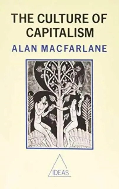 A kapitalizmus kultúrája (Macfarlane Alan (Cambridge University)) - Culture of Capitalism (Macfarlane Alan (Cambridge University))