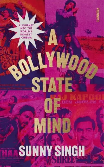 Bollywood State of Mind - Utazás a világ legnagyobb mozijába - Bollywood State of Mind - A journey into the world's biggest cinema