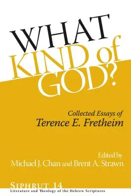 Milyen Isten? Fretheim összegyűjtött esszéi - What Kind of God?: Collected Essays of Terence E. Fretheim