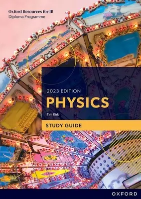 Ib Diploma Program Fizika 2023 Edition Tanulmányi Útmutató - Ib Diploma Programme Physics 2023 Edition Study Guide