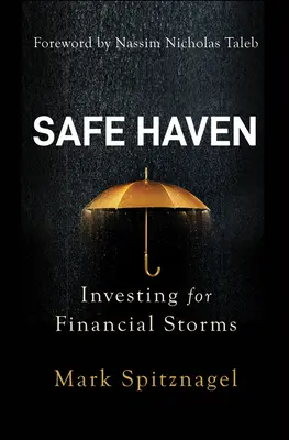 Biztonságos menedék: Befektetés a pénzügyi viharok esetére - Safe Haven: Investing for Financial Storms