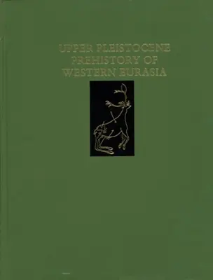 Nyugat-Eurázsia felső pleisztocén őstörténete - Upper Pleistocene Prehistory of Western Eurasia