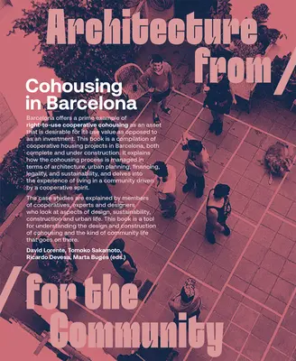 Cohousing in Barcelona: Tervezés, építés és élet a szövetkezeti modellekért - Cohousing in Barcelona: Designing, Building and Living for Cooperative Models