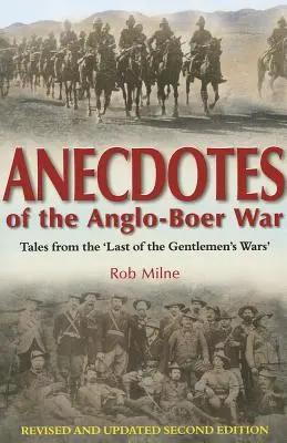Anekdoták az angol-búr háborúról - Mesék az 'utolsó úri háborúkból' Felülvizsgált és frissített második kiadás - Anecdotes of the Anglo-Boer War - Tales from 'the Last of the Gentlemen's Wars'  Revised & Updated Second Edition