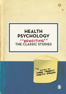 Egészségpszichológia: A klasszikus tanulmányok felülvizsgálata - Health Psychology: Revisiting the Classic Studies