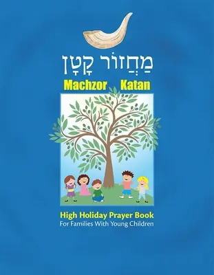 Machzor Katan: Kisgyermekes családok számára - Machzor Katan: High Holiday Prayer Book for Families with Young Children