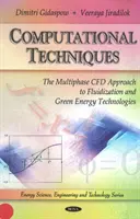 Számítási technikák - A többfázisú CFD-megközelítés a fluidizáció és a zöld energiával kapcsolatos technológiákhoz - Computational Techniques - The Multiphase CFD Approach to Fluidization & Green Energy Technologies
