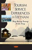 Turisztikai szolgáltatási tapasztalatok Vietnamban - Tourism Service Experiences in Vietnam