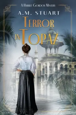 Terror a topázban: A Harriet Gordon Mystery - Terror in Topaz: A Harriet Gordon Mystery