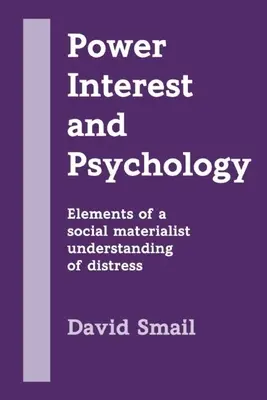 Hatalom, érdek és pszichológia: A szorongás társadalmi materialista megértésének elemei - Power, Interest and Psychology: Elements of a Social Materialist Understanding of Distress