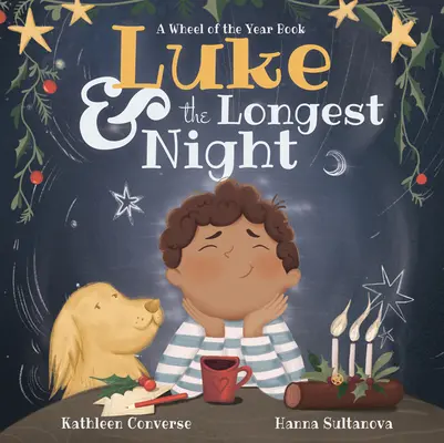 Luke és a leghosszabb éjszaka: Az év kereke könyv - Luke & the Longest Night: A Wheel of the Year Book