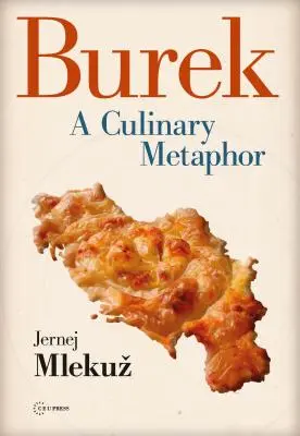 Burek: Egy kulináris metafora - Burek: A Culinary Metaphor