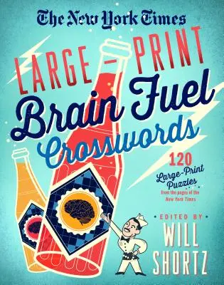 A New York Times nagynyomtatású Agytüzelő keresztrejtvényei: 120 nagyméretű rejtvény a New York Times oldaláról - The New York Times Large-Print Brain Fuel Crosswords: 120 Large-Print Puzzles from the Pages of the New York Times