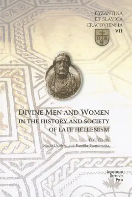 Isteni férfiak és nők a késő hellenizmus történetében és társadalmában - Divine Men and Women in the History and Society of Late Hellenism