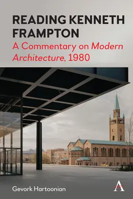 Kenneth Frampton olvasása: A Commentary on 'Modern Architecture', 1980. - Reading Kenneth Frampton: A Commentary on 'Modern Architecture', 1980