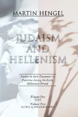 Judaizmus és hellenizmus: Tanulmányok találkozásukról Palesztinában a korai hellenisztikus korszakban - Judaism and Hellenism: Studies in Their Encounter in Palestine During the Early Hellenistic Period