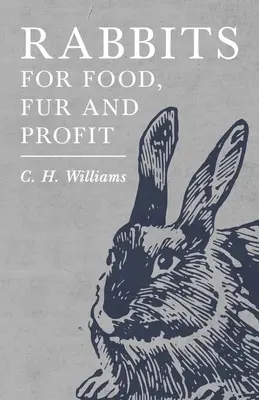 Nyulak élelemért, bundáért és haszonért - Rabbits for Food, Fur and Profit