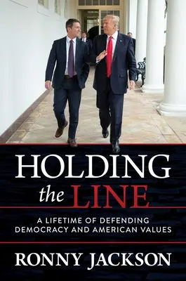 A vonal tartása: A demokrácia és az amerikai értékek védelme egy életen át - Holding the Line: A Lifetime of Defending Democracy and American Values