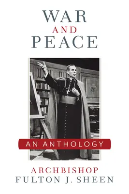 Háború és béke: Egy Sheen-antológia - War and Peace: A Sheen Anthology