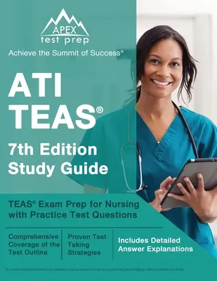 ATI TEAS 7. kiadású tanulmányi útmutató: TEAS Exam Prep for Nursing with Practice Test Questions [Includes Detailed Answer Explanations] - ATI TEAS 7th Edition Study Guide: TEAS Exam Prep for Nursing with Practice Test Questions [Includes Detailed Answer Explanations]