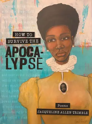 Hogyan éljük túl az apokalipszist: Poems - How to Survive the Apocalypse: Poems