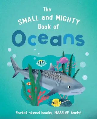 Az óceánok kicsi és hatalmas könyve - The Small and Mighty Book of Oceans