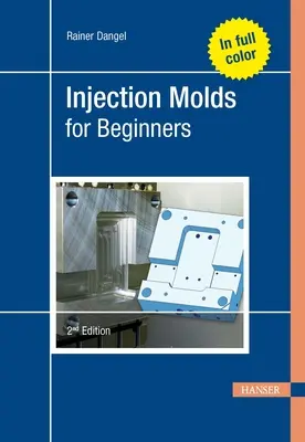 Injekciós öntőformák kezdőknek 2e - Injection Molds for Beginners 2e