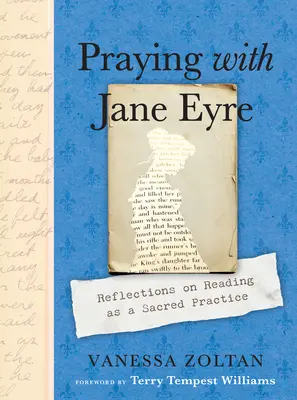 Praying with Jane Eyre: Elmélkedések az olvasásról mint szent gyakorlatról - Praying with Jane Eyre: Reflections on Reading as a Sacred Practice