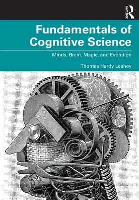 A kognitív tudomány alapjai: Elmék, agy, mágia és evolúció - Fundamentals of Cognitive Science: Minds, Brain, Magic, and Evolution