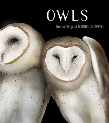 Baglyok: Chappell festményei - Owls: The Paintings of Jeannine Chappell