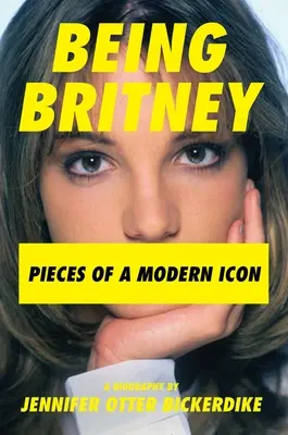 Britney: Egy modern ikon darabjai - Being Britney: Pieces of a Modern Icon