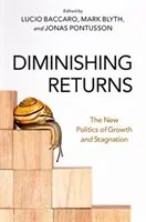 Csökkenő hozam: A növekedés és a stagnálás új politikája - Diminishing Returns: The New Politics of Growth and Stagnation