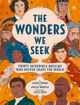 A csodák, amelyeket keresünk: Harminc hihetetlen muszlim, akik segítettek formálni a világot - The Wonders We Seek: Thirty Incredible Muslims Who Helped Shape the World