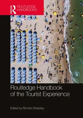 A turisztikai élmény Routledge kézikönyve - Routledge Handbook of the Tourist Experience